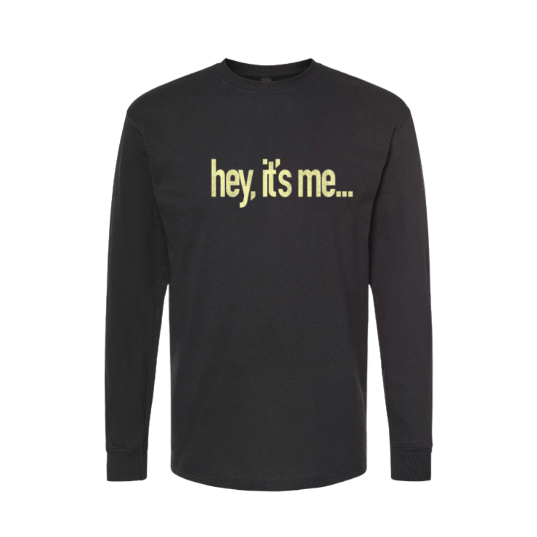 Hey It's Me Long-Sleeve