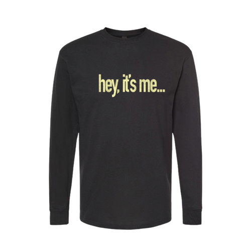 Hey It's Me Long-Sleeve